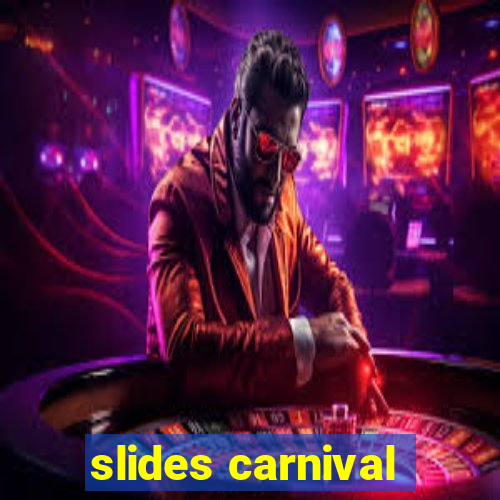 slides carnival